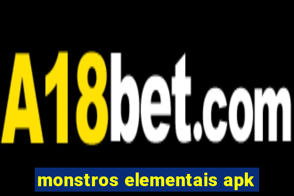 monstros elementais apk